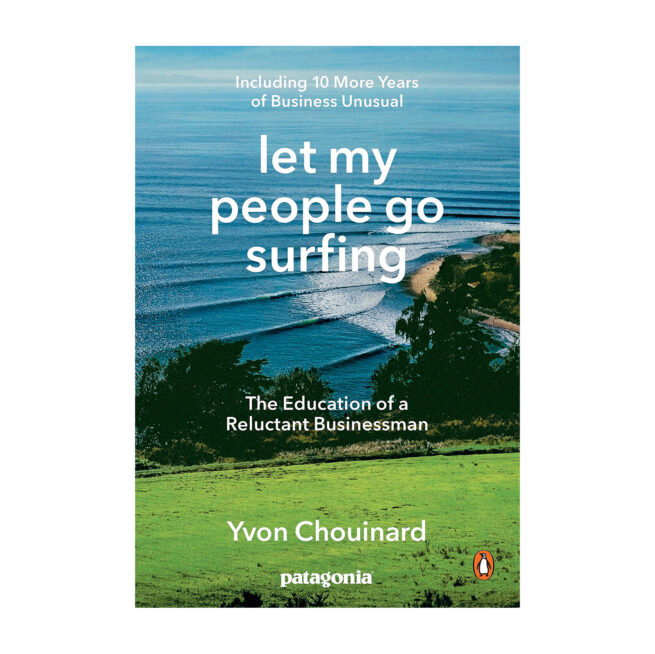 Let My People Go Surfing by Yvon Chouinard - Patagonia